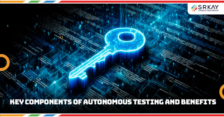 key components of autonomous testing and benefits