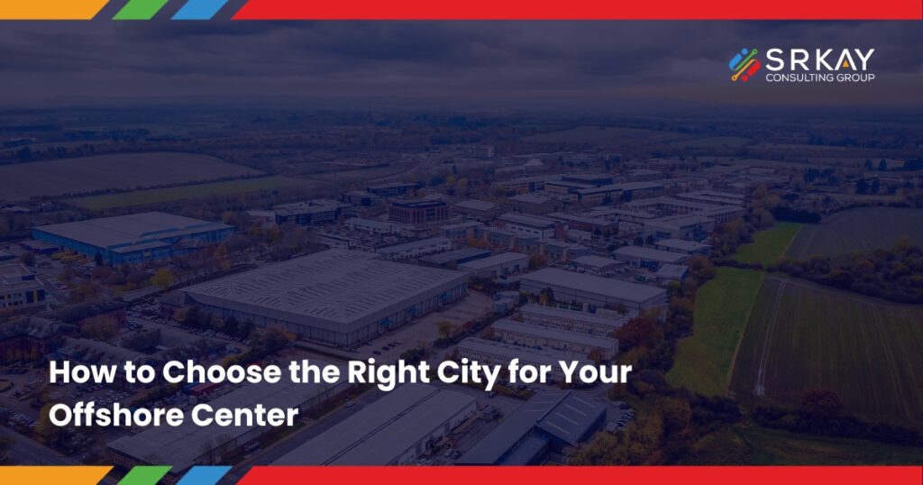 How to Choose the Right City for Your Offshore Center