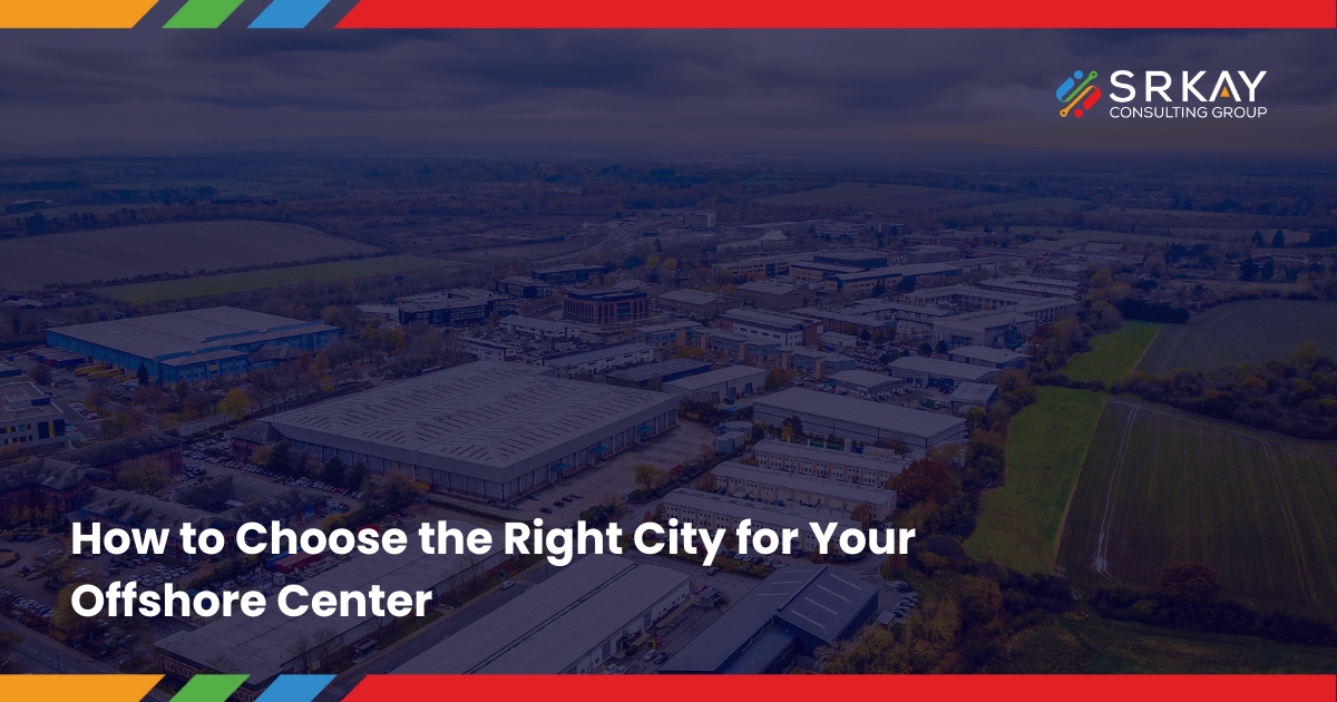 How to Choose the Right City for Your Offshore Center