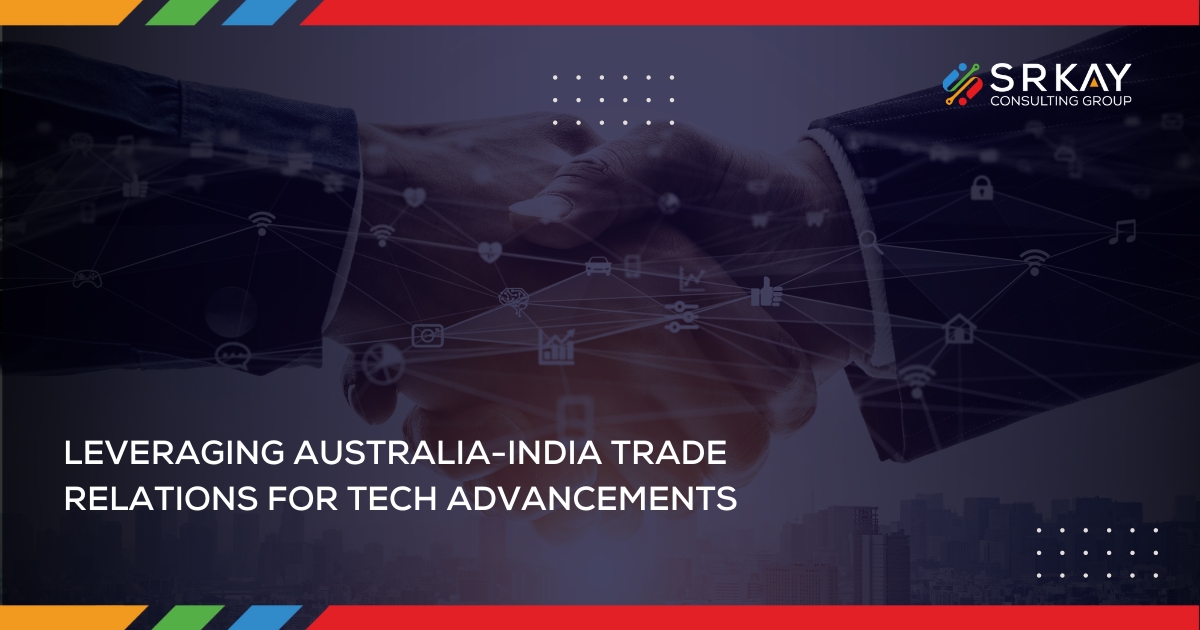 Leveraging Australia-India Trade Relations for Tech Advancements