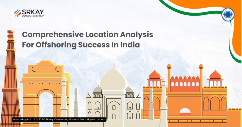 Comprehensive Location Analysis For Offshoring Success In India