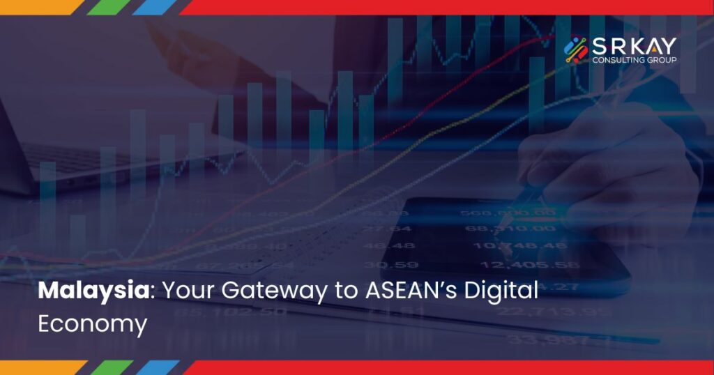 Malaysia: Your Gateway to ASEAN’s Digital Economy