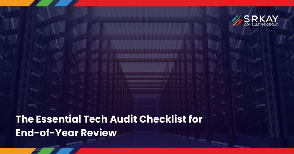 The Essential Tech Audit Checklist for End-of-Year Review