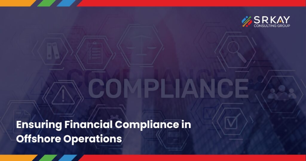 Ensuring Financial Compliance in Offshore Operations